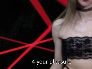 4_your_pleasure