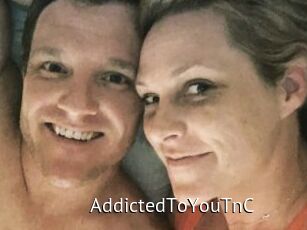 AddictedToYouTnC