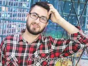 Alwaysgentlejosh