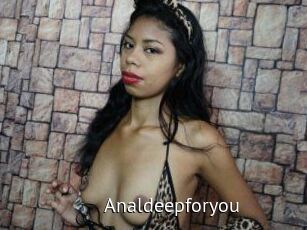 Analdeepforyou