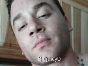 BigjuicyD