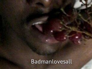 Badmanlovesall