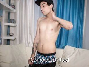 ComeGetDrilled