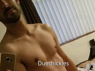 Dueshickies