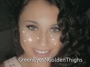 GreenEyesNGoldenThighs