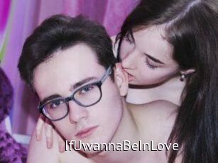 IfUwannaBeInLove