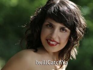 IwillCatchYa