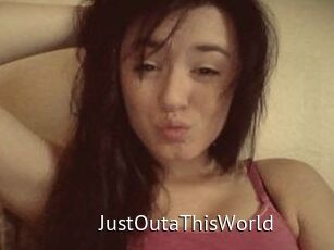 JustOutaThisWorld