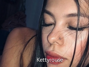 Kettyrouse