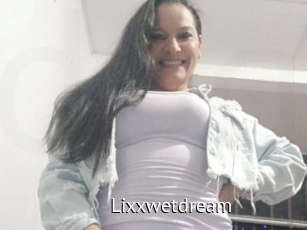 Lixxwetdream