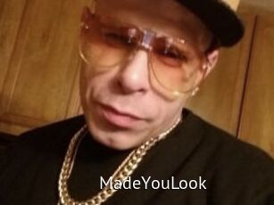 MadeYouLook