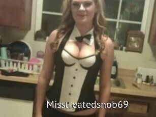 Misstreatedsnob69