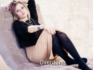 Overdone