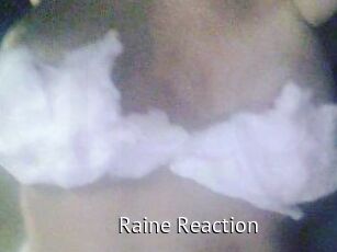 Raine_Reaction