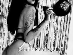 Sabrina_Multi_SQUIRT