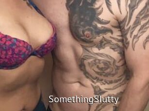 SomethingSIutty
