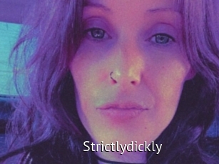 Strictlydickly