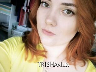 TRISHAxlux