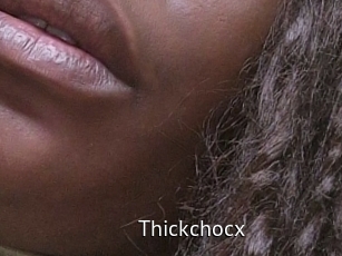 Thickchocx