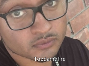 Toodamnfire