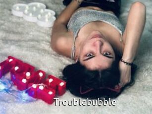 Troublebubble