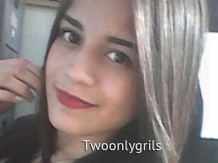 Twoonlygrils