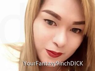YourFantasy9inchDICK