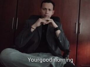 Yourgoodmorning