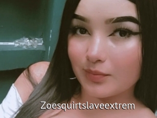 Zoesquirtslaveextrem